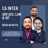CA Inter Adv Acc, Law & IDT | Regular Batch by CA Jai Chawla, CA Shubham Singhal & CA Vishal Bhattad